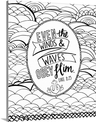 Even The Winds And Waves Obey Him Handlettered Coloring