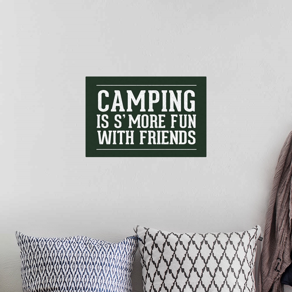 A bohemian room featuring Camping Is Smore Fun