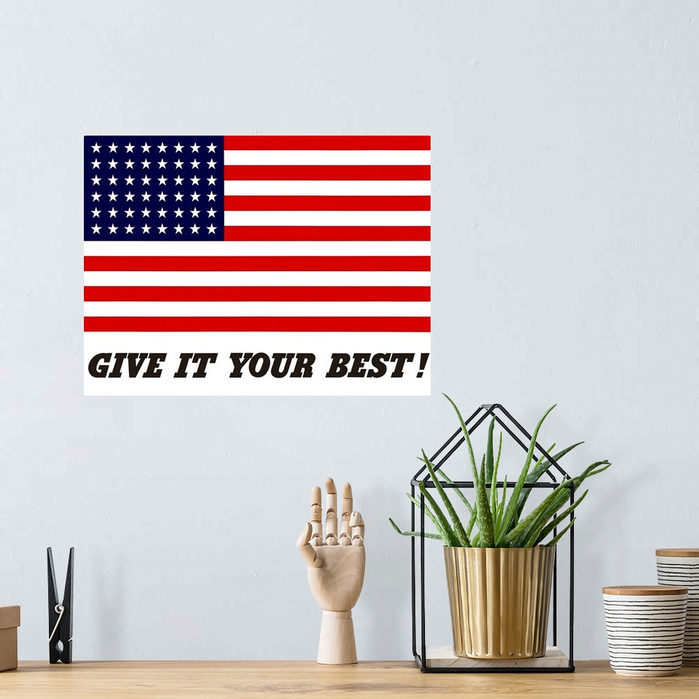 A bohemian room featuring This vintage war propaganda poster features the American Flag and declares - Give It Your Best!