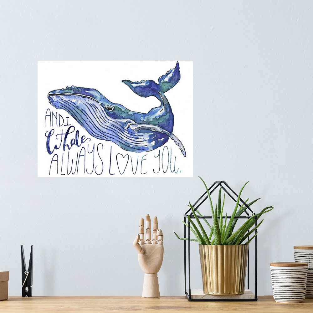 A bohemian room featuring A watercolor whale drifts against a white background with the pun: And I whale always love you.