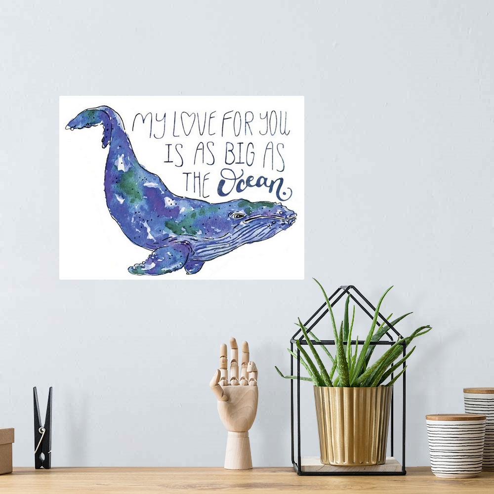 A bohemian room featuring A watercolor whale drifts against a white background with the words: My love for you is as big as...