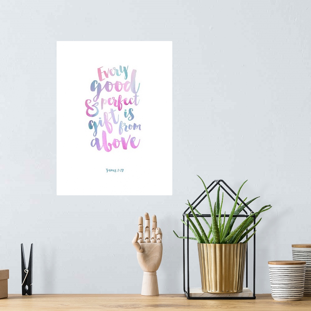 A bohemian room featuring "Every Good and Perfect Gift is From Above" James 1:17 hand lettered in pastel hues.