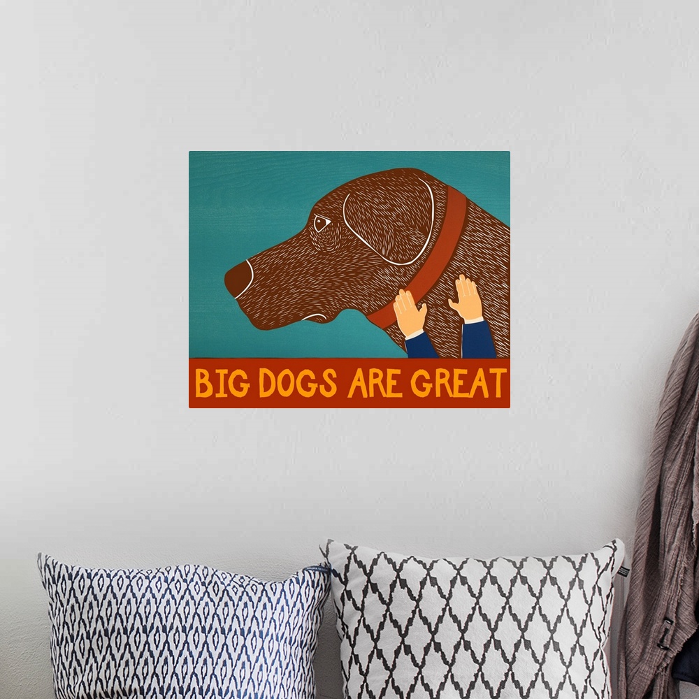 A bohemian room featuring Illustration of a chocolate lab being petted with the phrase "Big Dogs Are Great" written on the ...