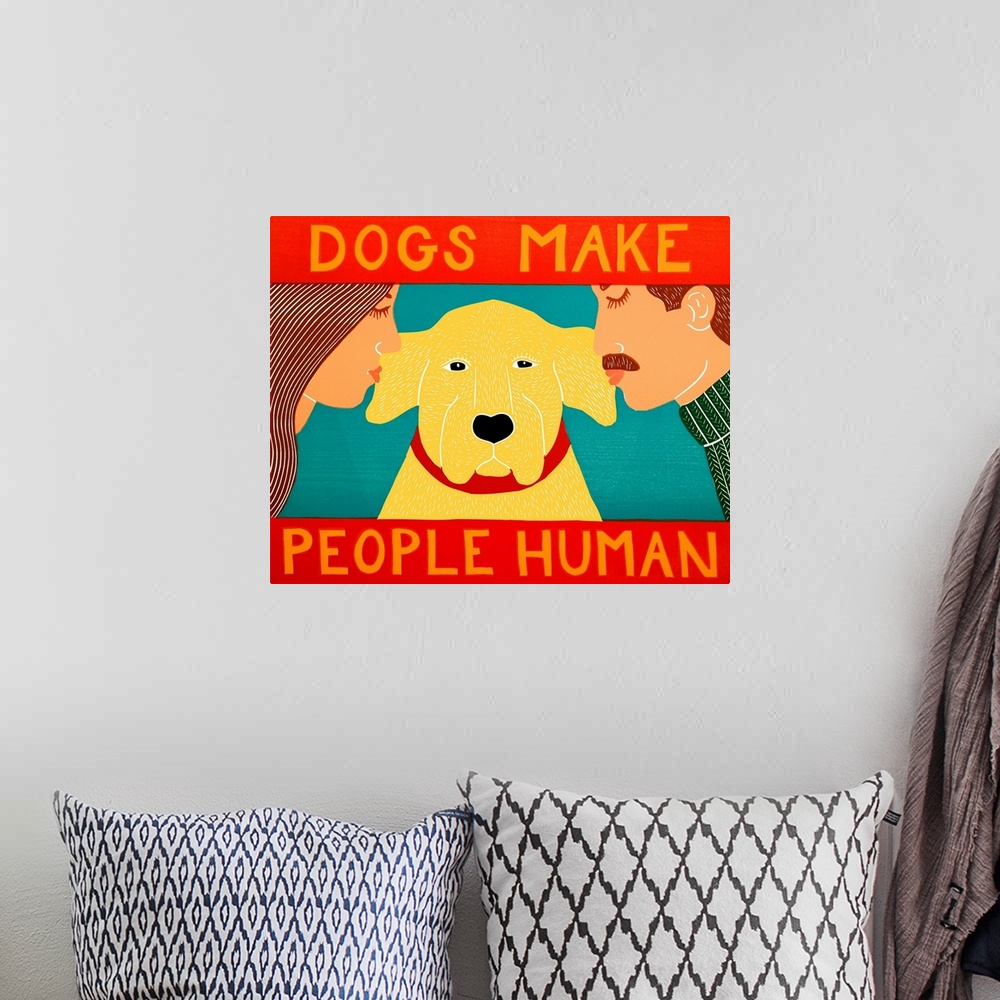 A bohemian room featuring Illustration of a man and a woman kissing their yellow lab on each ear with the phrase "Dogs Make...