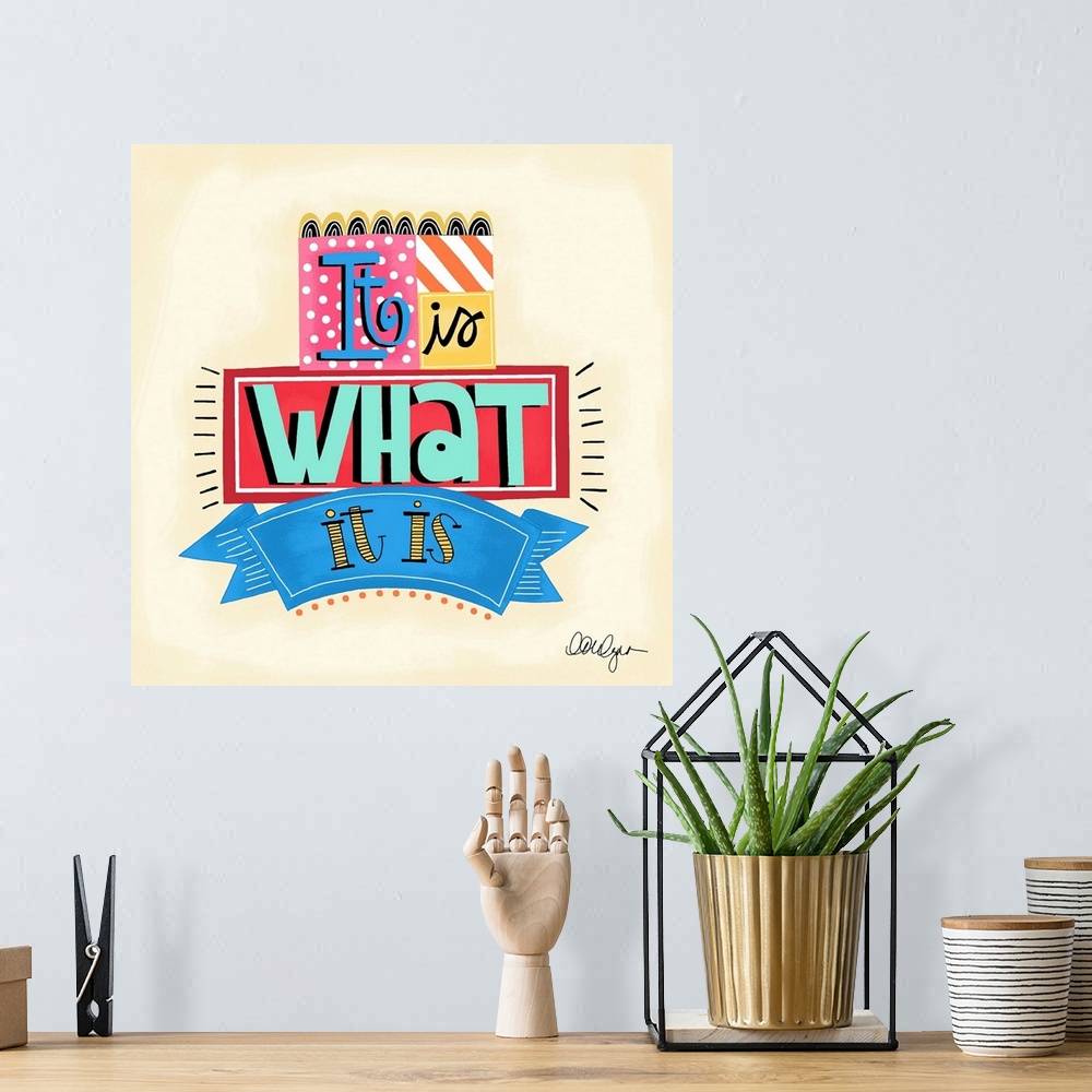 A bohemian room featuring Font-driven sign art conveys a sassy touch to any decor, "It Is What It Is"