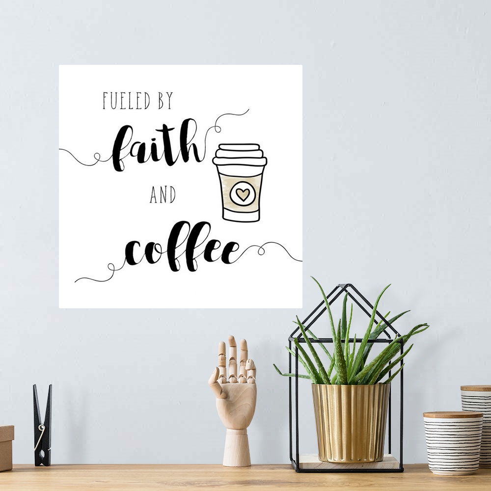 A bohemian room featuring The words "Fueled by faith and coffee" are placed on a white background and are adorned with draw...