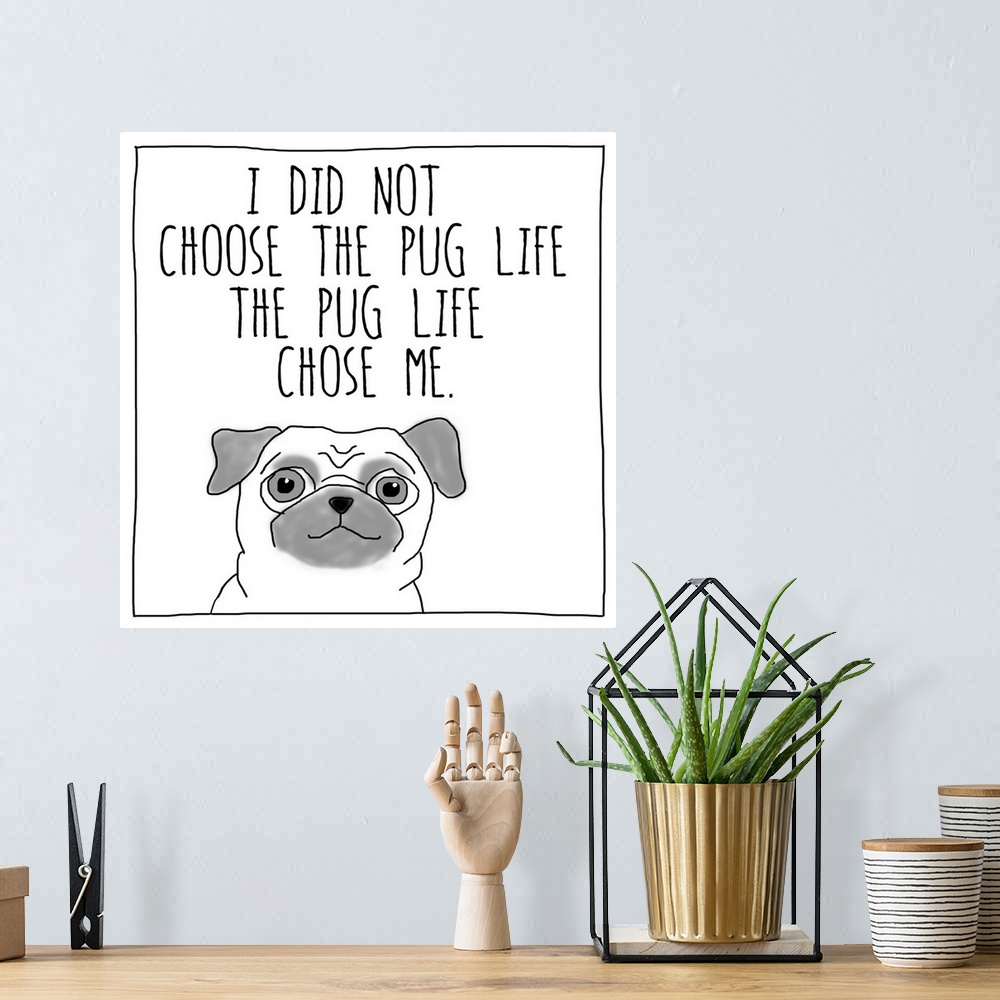 A bohemian room featuring Cute funny dog art about life and pugs.