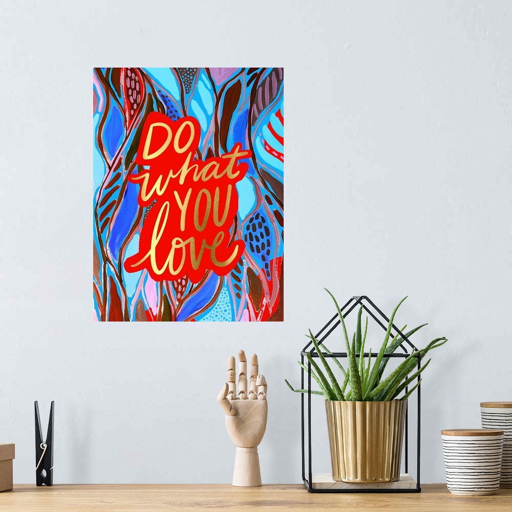 A bohemian room featuring Do What You Love