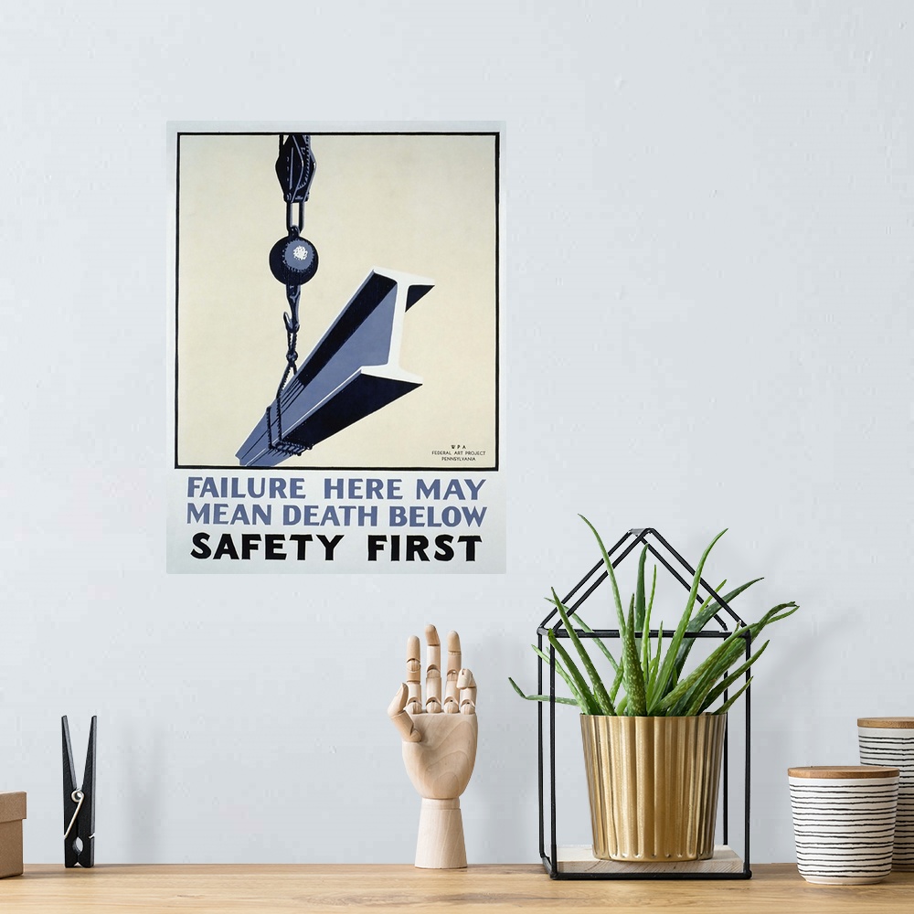 A bohemian room featuring Failure here may mean death below. Safety First! Poster promoting safety in the workplace, showin...