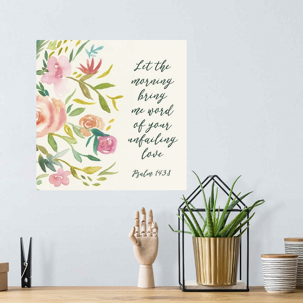 A bohemian room featuring This decorative artwork features the words: Let the morning bring me word of your unfailing love ...