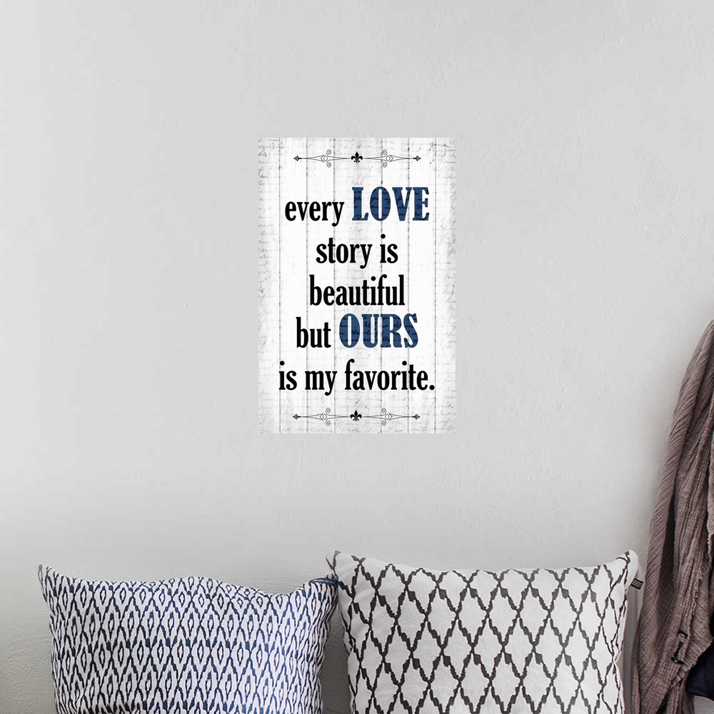 A bohemian room featuring "Every Love Story is Beautiful But Ours is My Favorite."