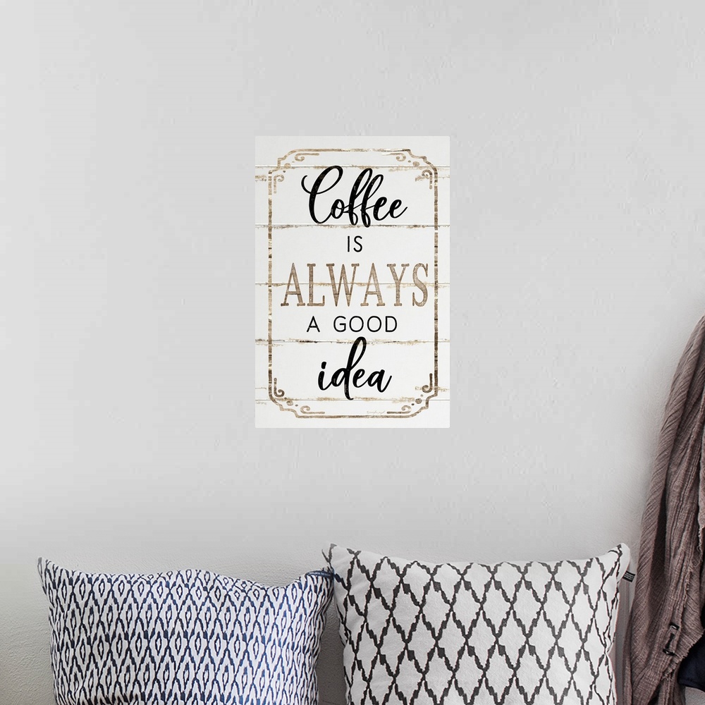 A bohemian room featuring Coffee is Always a Good Idea