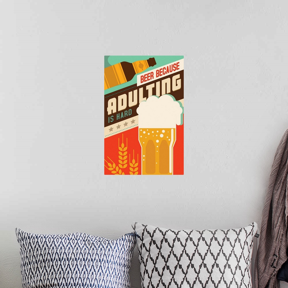 A bohemian room featuring Adulting Is Hard - Beer