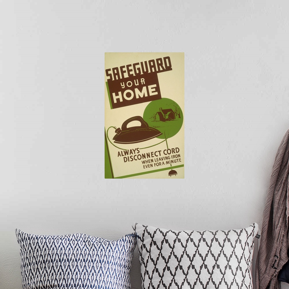 A bohemian room featuring Safeguard Your Home, always disconnect cord when leaving iron even for a minute. Poster promoting...