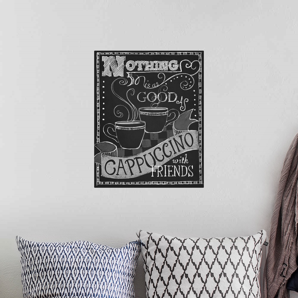 A bohemian room featuring Chalkboard-style sign with a cup of coffee that reads "Nothing is as good as cappuccino and frien...
