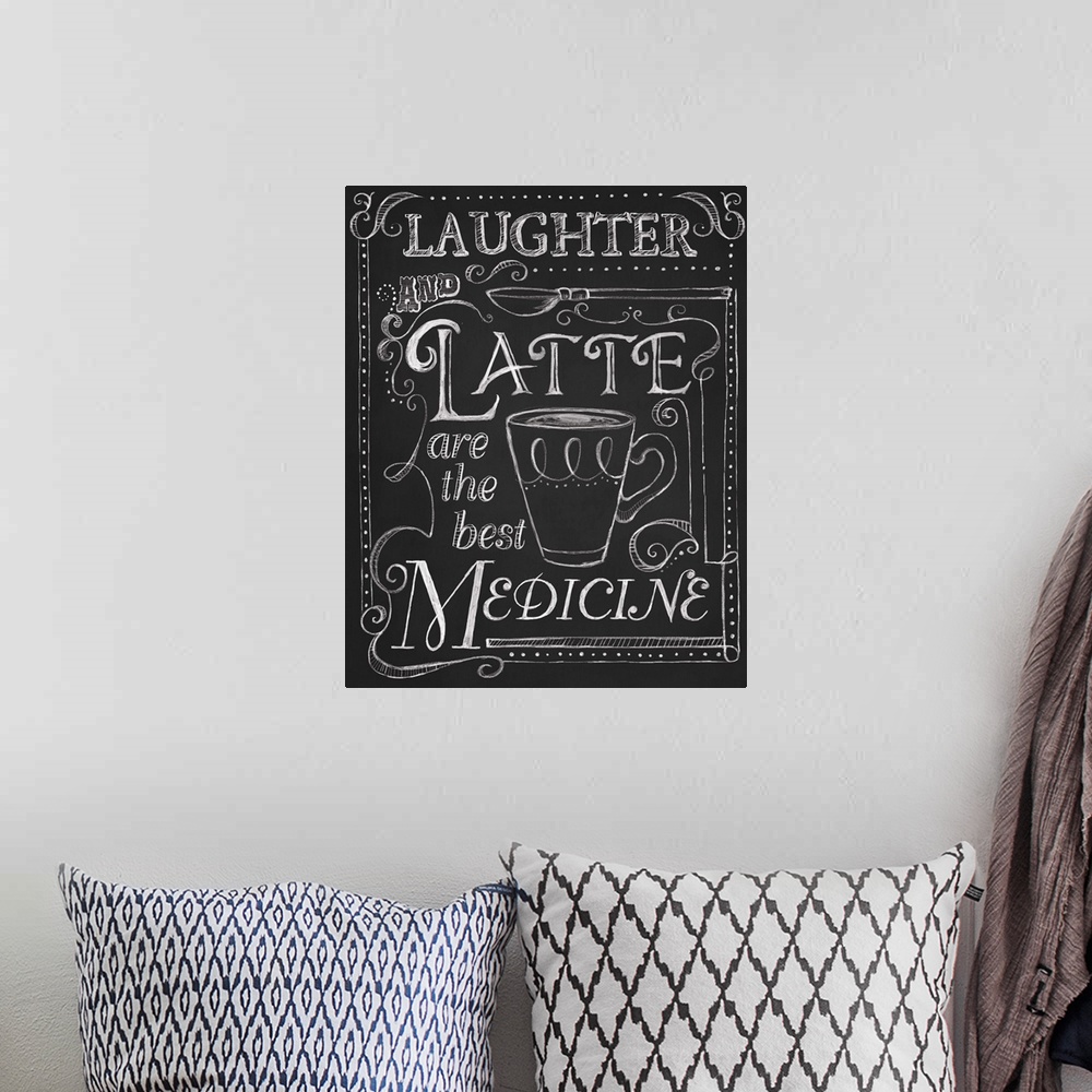 A bohemian room featuring Chalkboard-style sign with a cup of coffee that reads "Laughter and Latte are the best medicine."