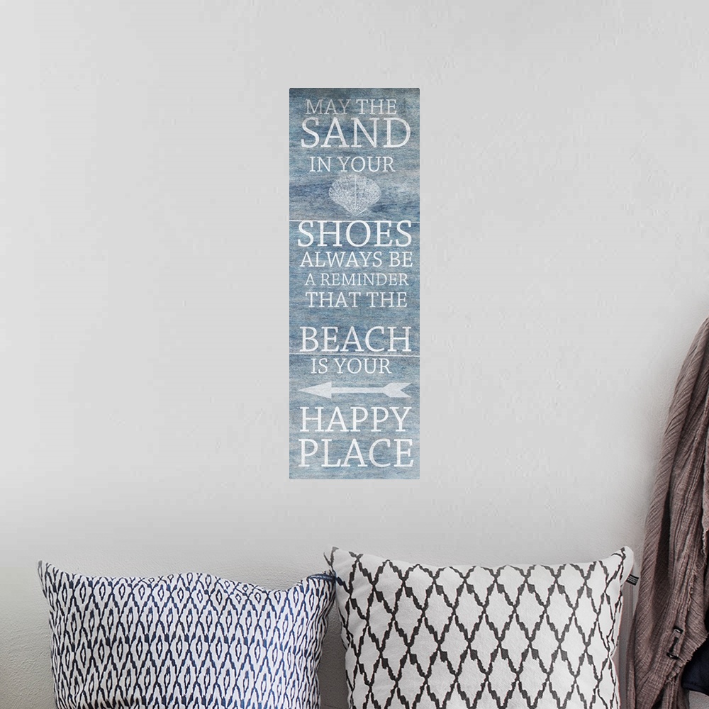 A bohemian room featuring "May the sand in your shoes always be a reminder that the beach is your happy place"