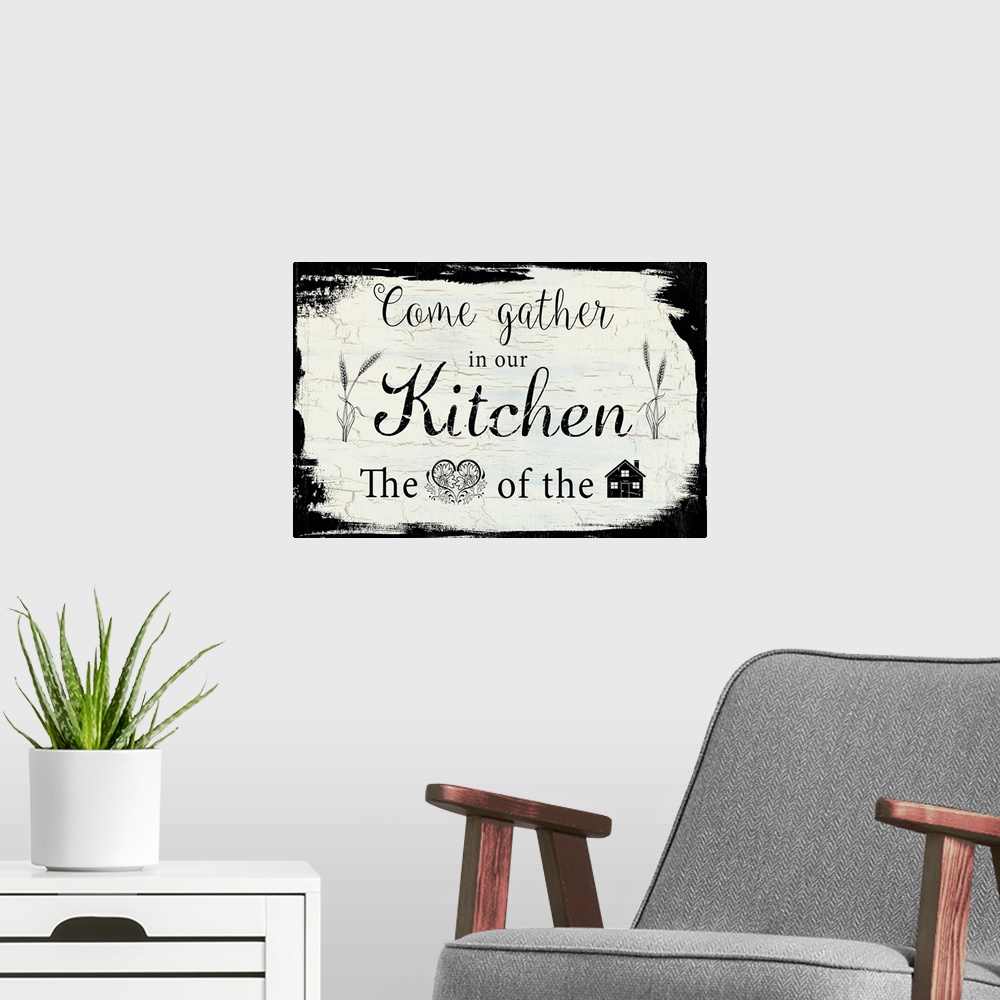 A modern room featuring "Come Gather in Our Kitchen, The (heart) of the (house)"