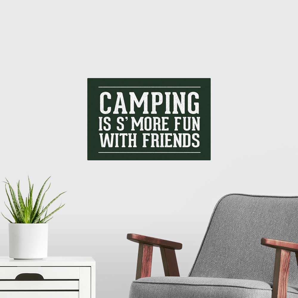 A modern room featuring Camping Is Smore Fun