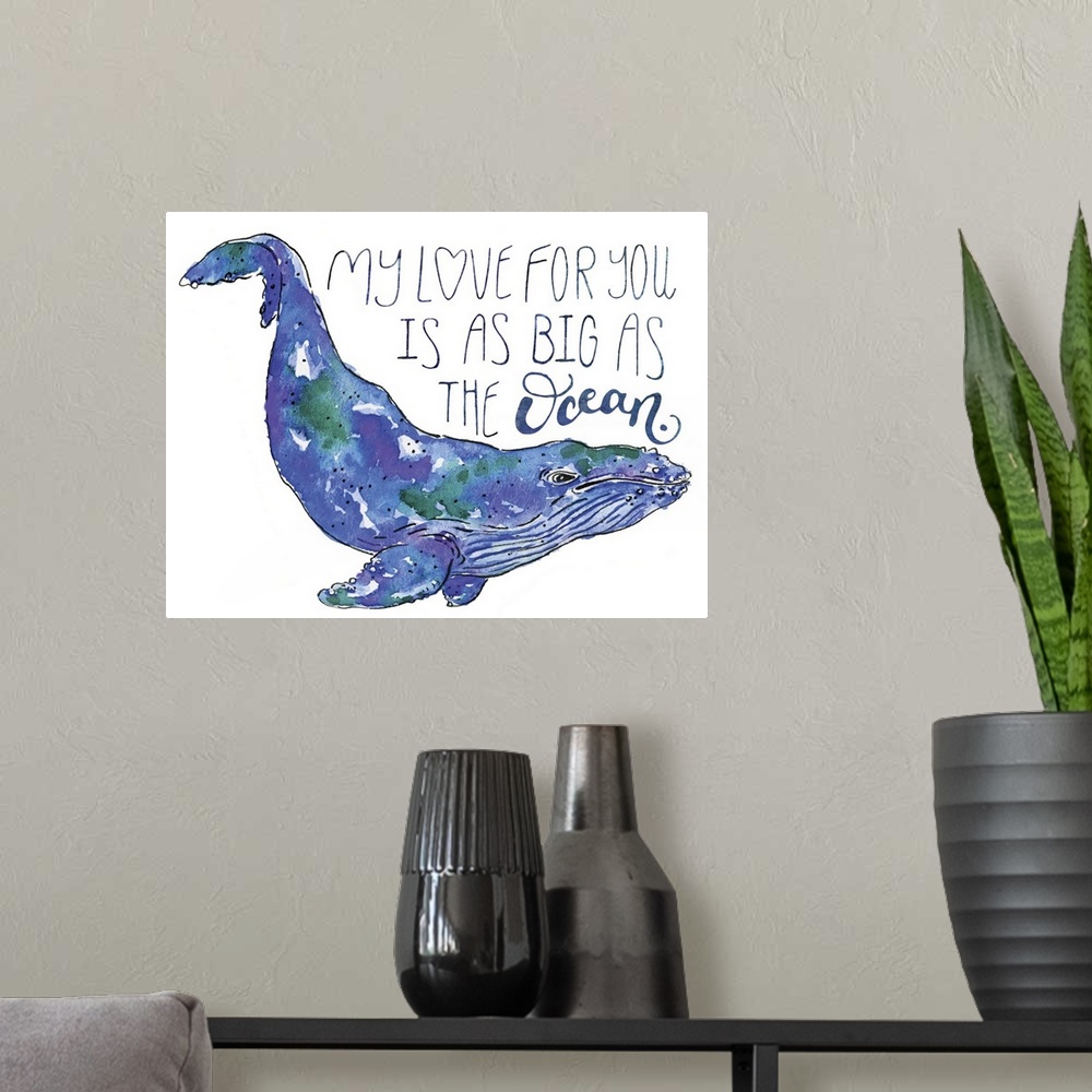 A modern room featuring A watercolor whale drifts against a white background with the words: My love for you is as big as...