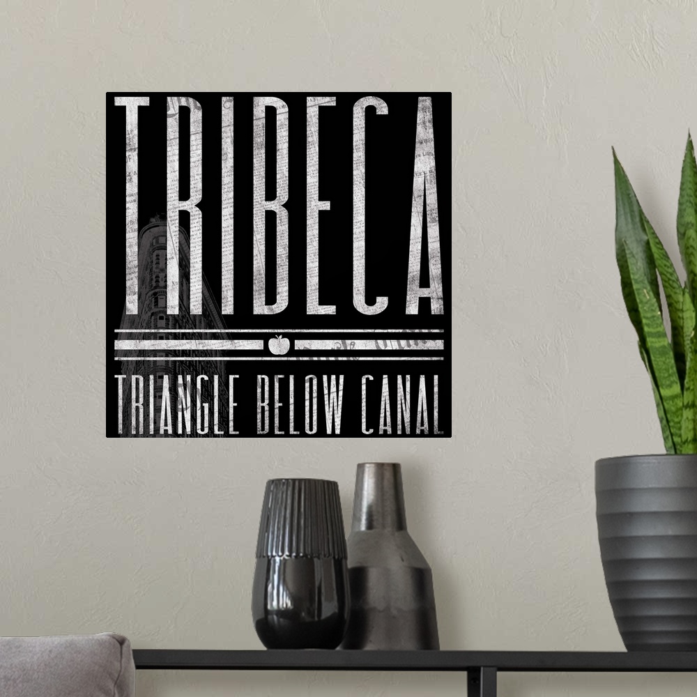 A modern room featuring Typographical artwork of New York City destination TRIBECA against a black background, with Build...