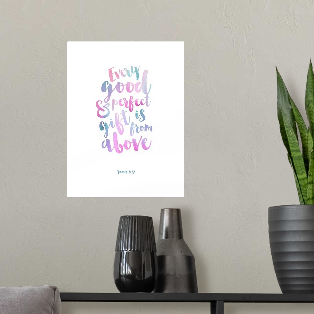 A modern room featuring "Every Good and Perfect Gift is From Above" James 1:17 hand lettered in pastel hues.