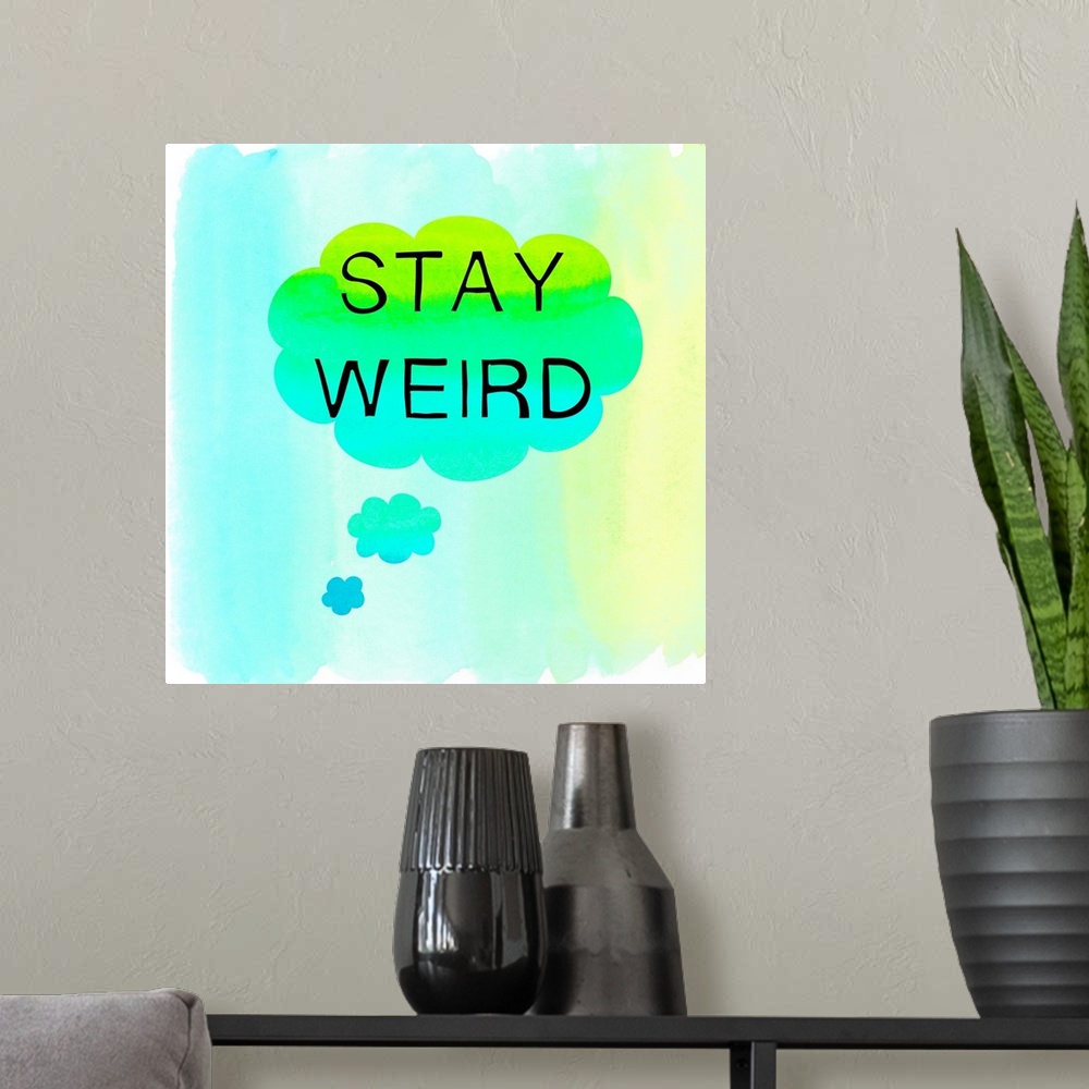A modern room featuring Stay Weird