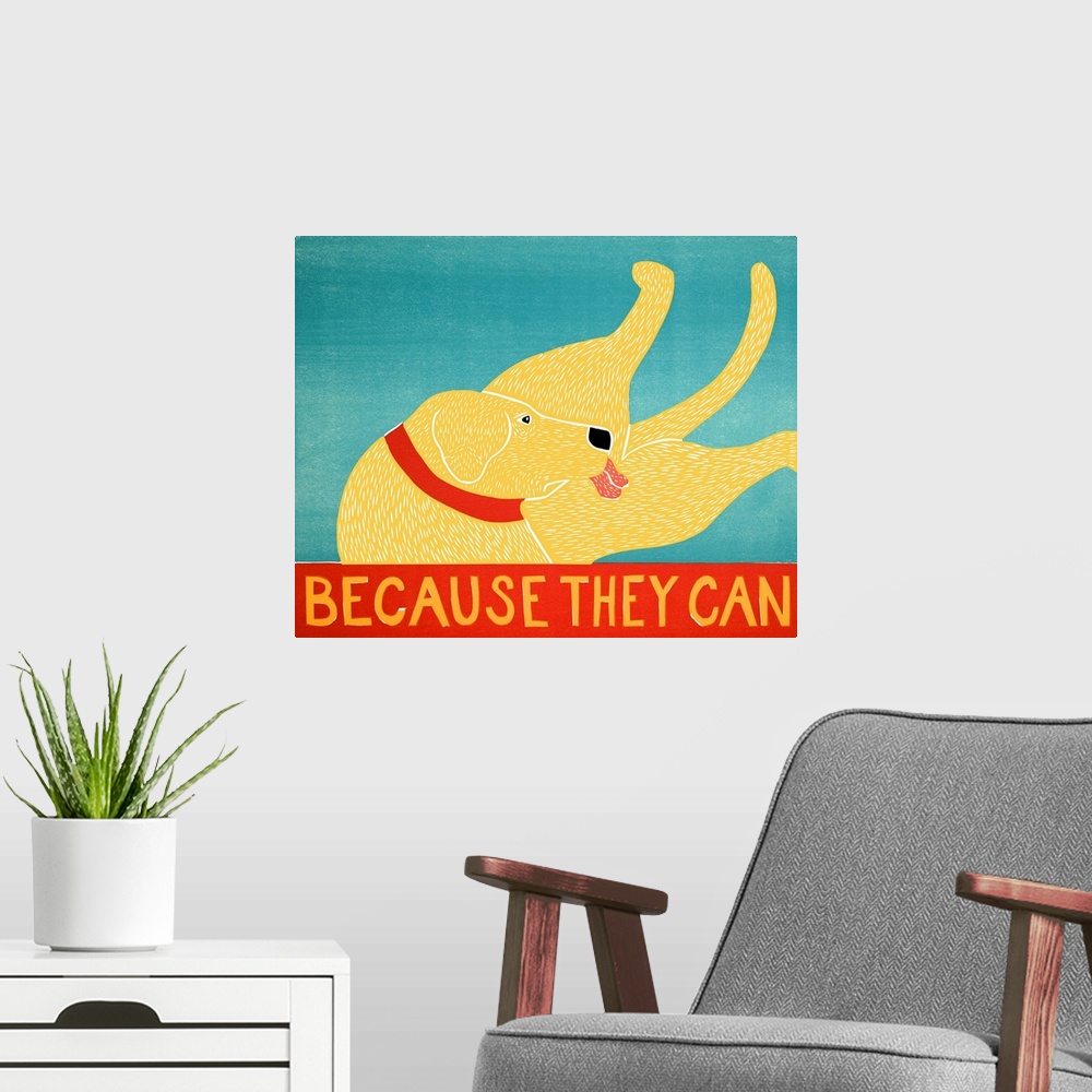 A modern room featuring Funny illustration of a yellow lab licking its body parts with the phrase "Because They Can" writ...