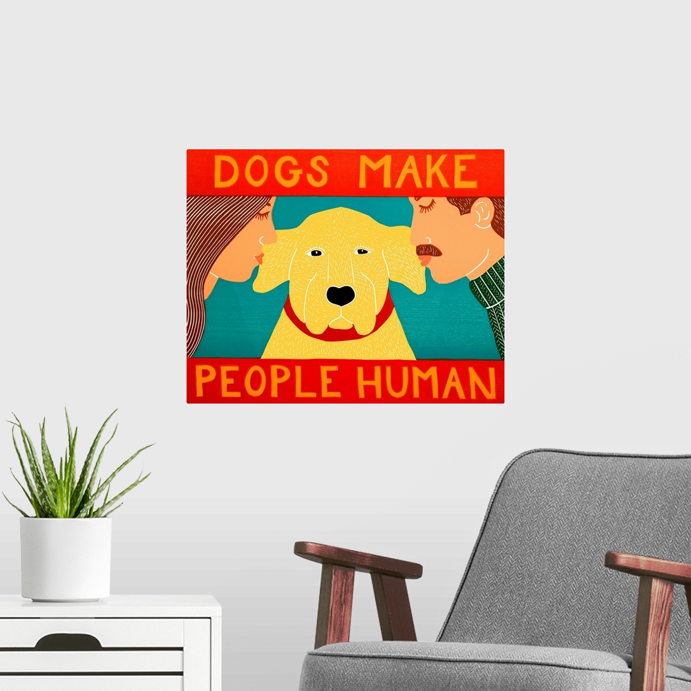A modern room featuring Illustration of a man and a woman kissing their yellow lab on each ear with the phrase "Dogs Make...