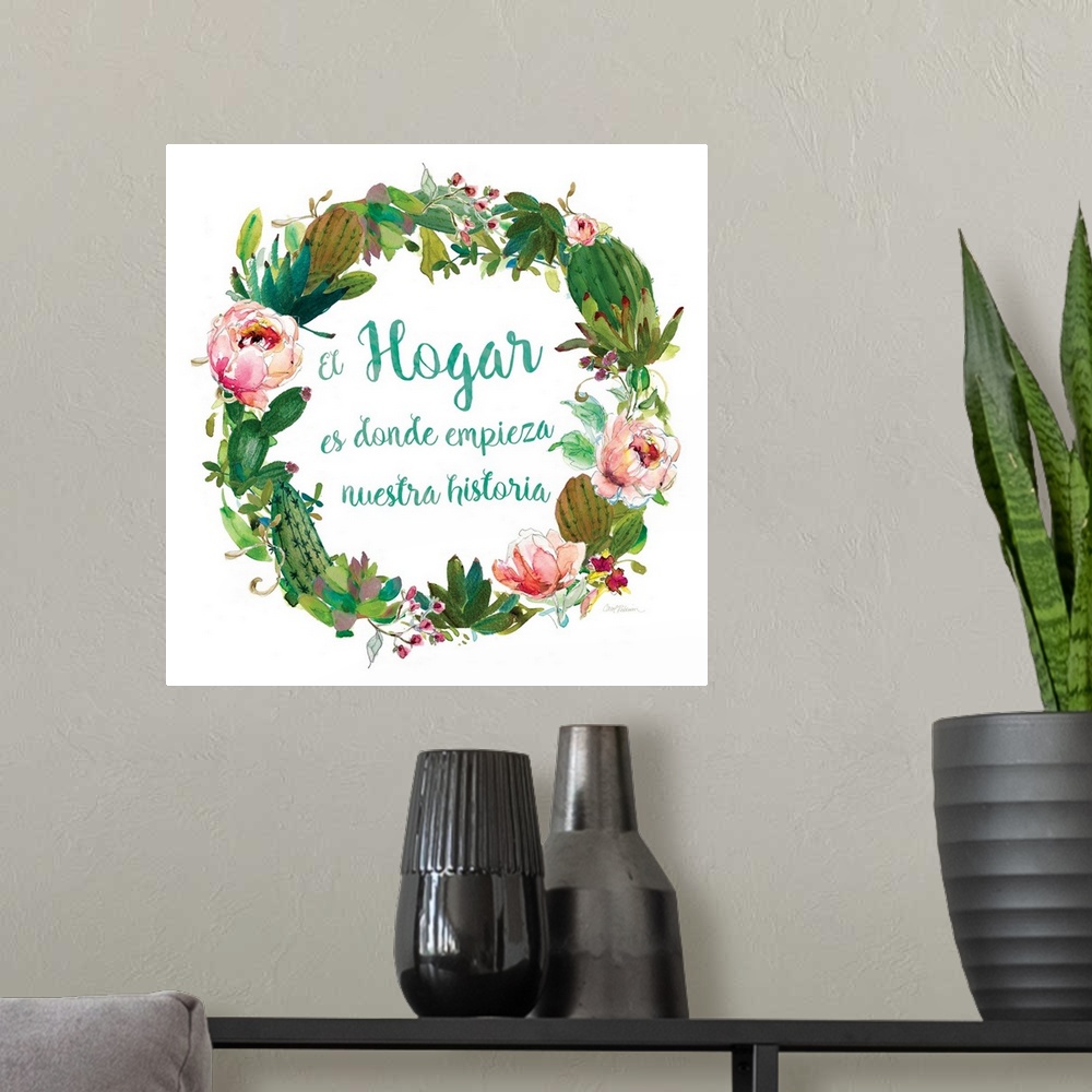 A modern room featuring A wreath of cacti, various flowers and foliage surround the words, "El hogar es donde empieza nue...