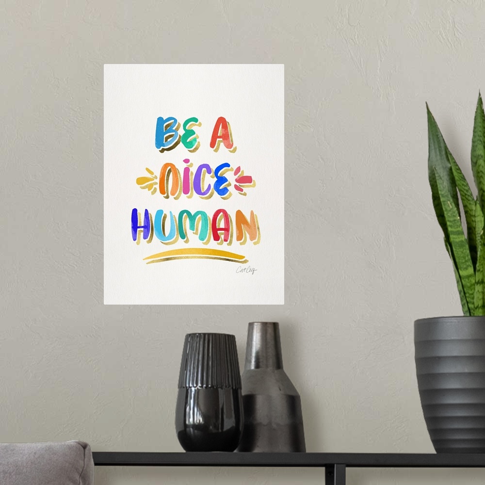 A modern room featuring Be A Nice Human