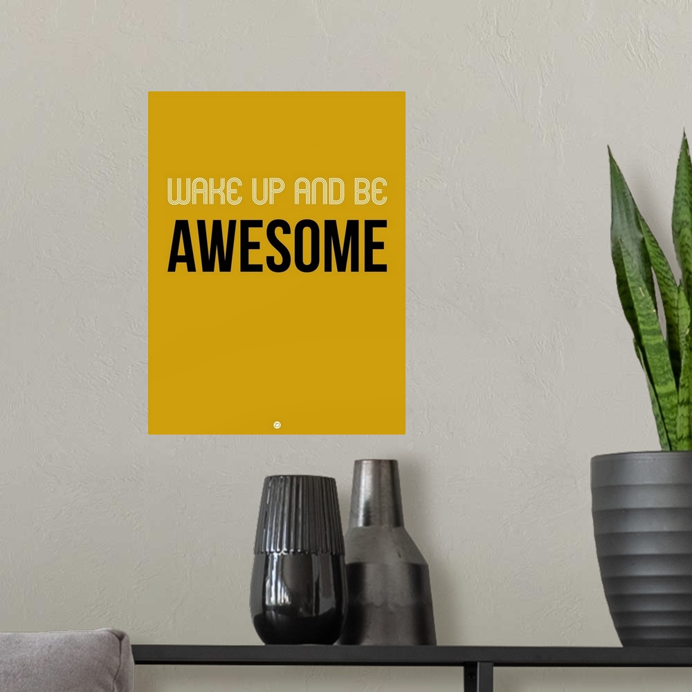 A modern room featuring Wake Up and Be Awesome Poster Yellow