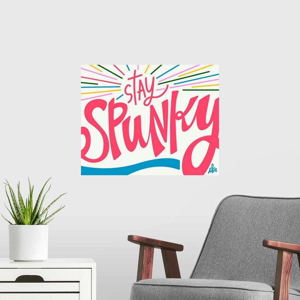 A modern room featuring Stay Spunky