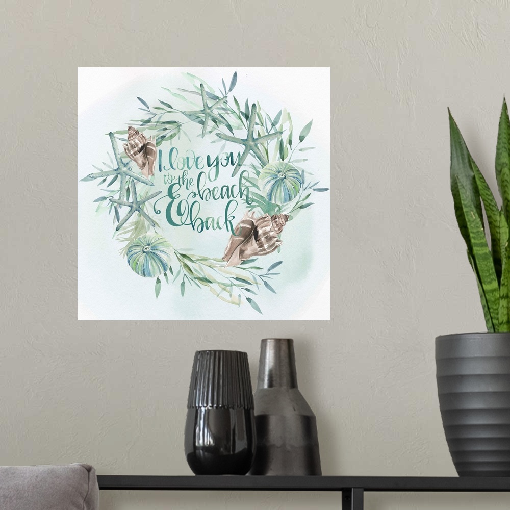 A modern room featuring Beach-themed wreath with text "I love you to the beach and back" in watercolor.