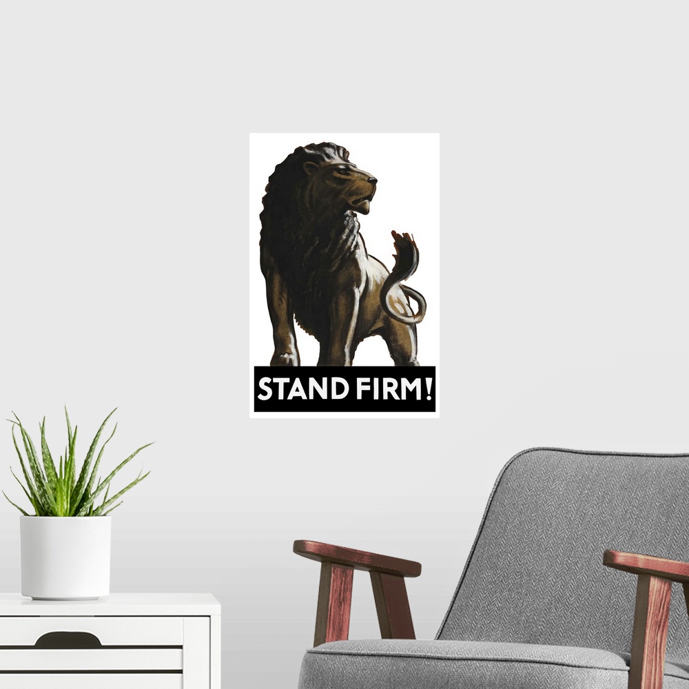 A modern room featuring Vintage World War II poster of a male lion. It reads: Stand Firm. Original by Tom Purvis.