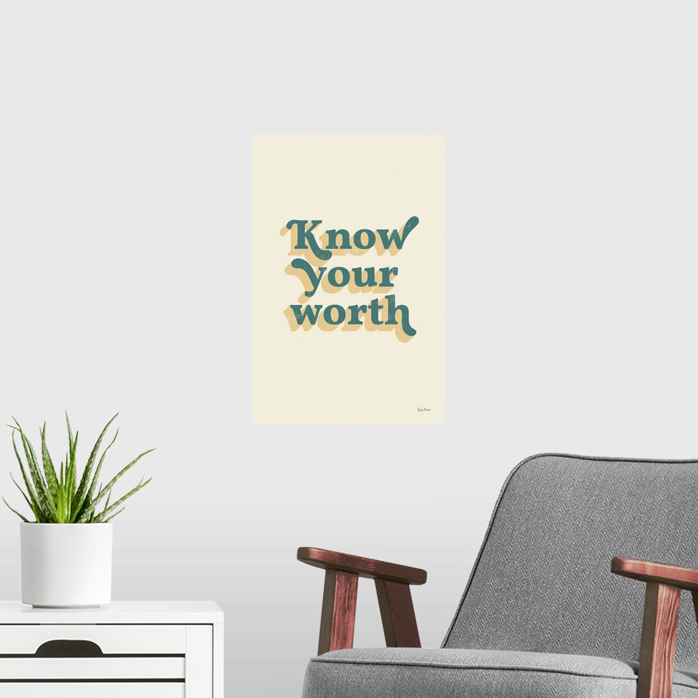 A modern room featuring Know Your Worth