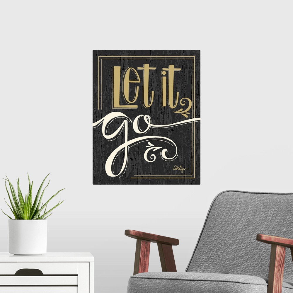 A modern room featuring Font-driven sign art conveys a sassy touch to any decor, "Let it Go"