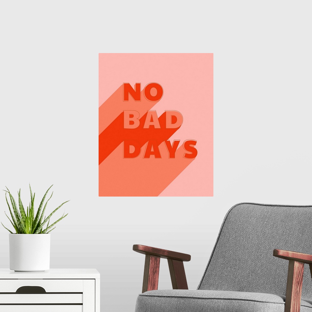 A modern room featuring No Bad Days