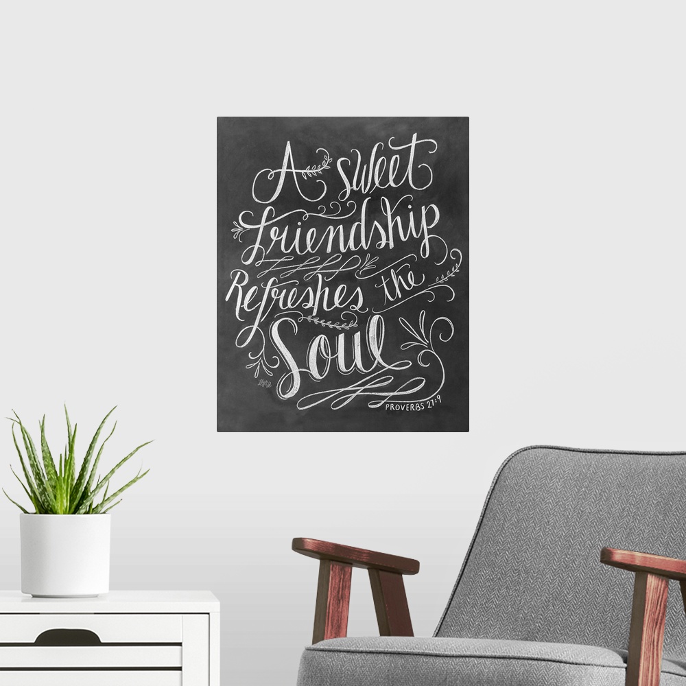 A modern room featuring Handwritten Bible passage, "A sweet friendship refreshes the soul," Proverbs 27:9.
