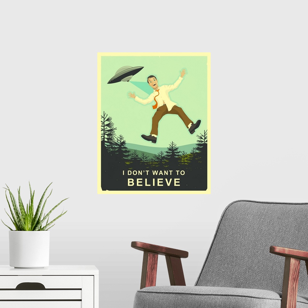 A modern room featuring Illustration of a man being transported to an alien space ship in the sky with the text "I Don't ...