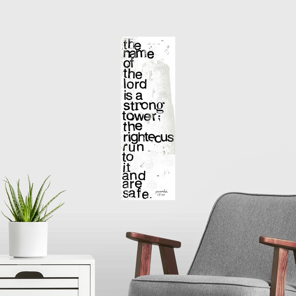 A modern room featuring Distressed black and white letter-stamped Bible verse scripture of Proverbs 18:10 The name of the...