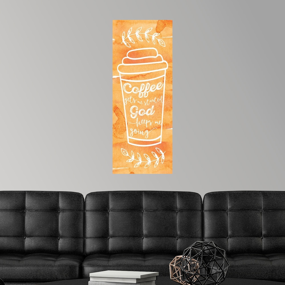 A modern room featuring Tall, orange sign with a white outline of a coffee cup and the phrase "Coffee Gets Me Started, Go...