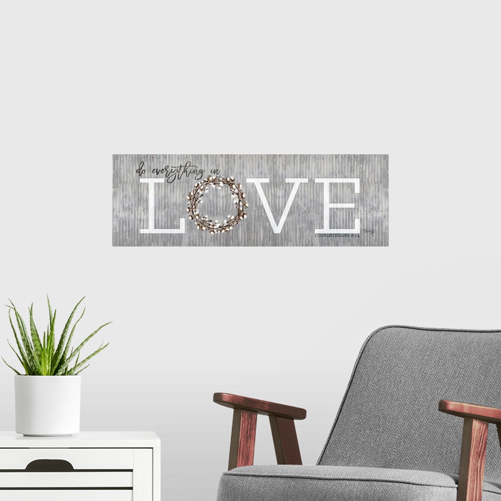 A modern room featuring "Love Do Everything in Love.  1 Corinthians 16:14" on a gray distressed metal background.
