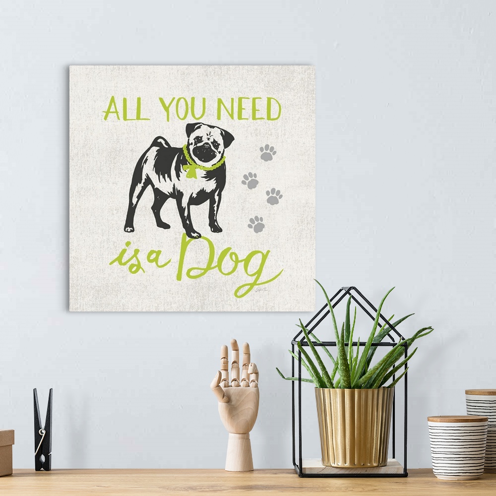 A bohemian room featuring Illustration of a pug wearing a scarf with the text "All you need is a dog."
