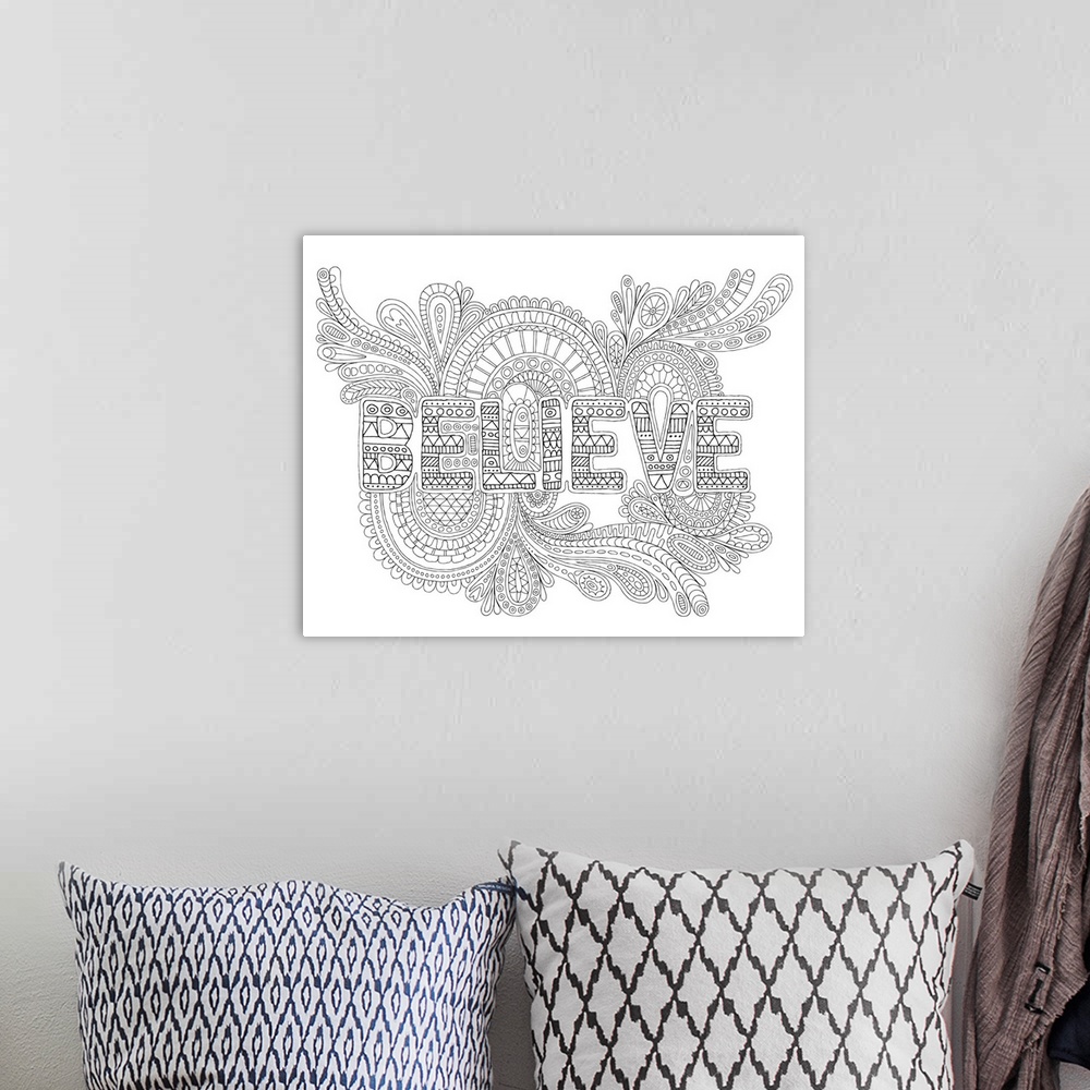 A bohemian room featuring Black and white line art with the word "Believe" made out of a patterned design and an intricatel...