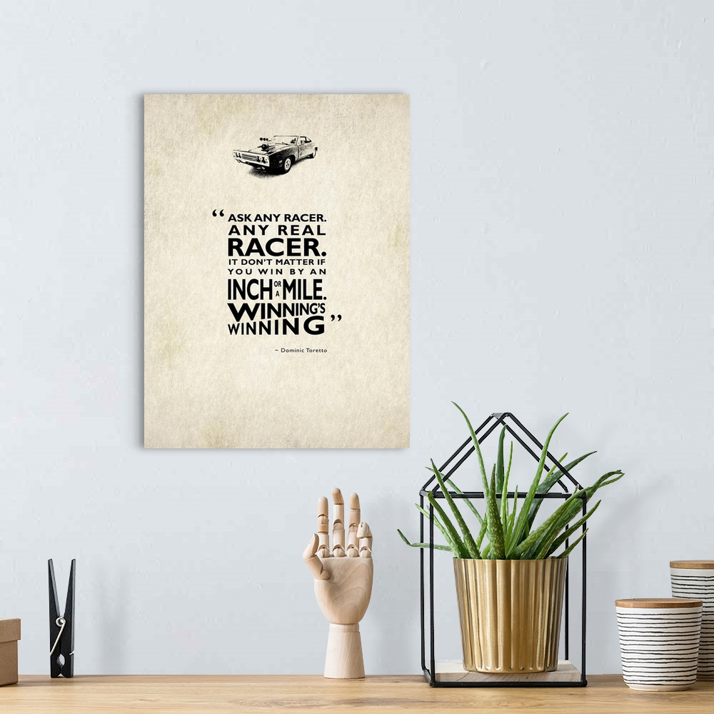 A bohemian room featuring "Ask any real racer. It don't matter if you win by an inch or a mile. Winning's winning." -Domini...