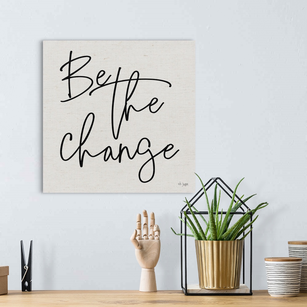 A bohemian room featuring Be The Change