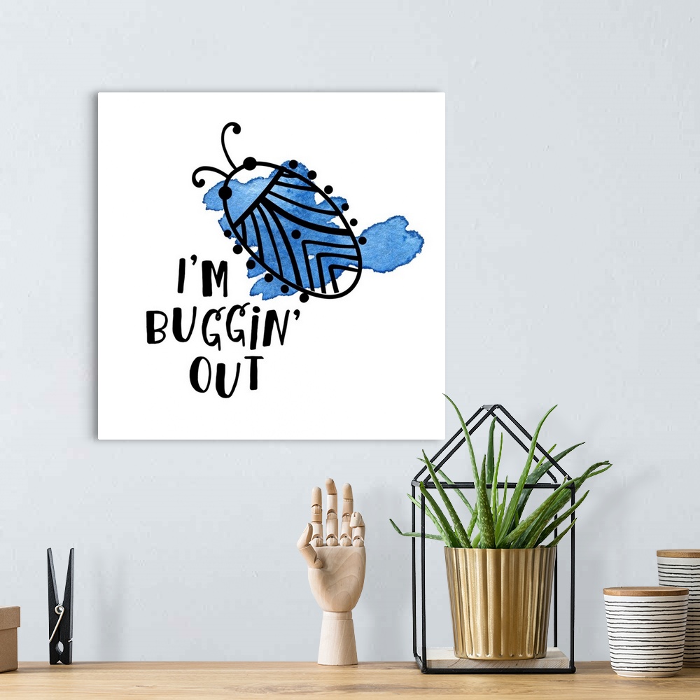 A bohemian room featuring "I'm Buggin' Out" and a bug with blue watercolor on a white background.