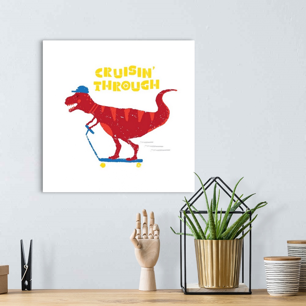 A bohemian room featuring A darling illustration of a red dinosaur on a scotter and "Cruisin' Through" on a white background.