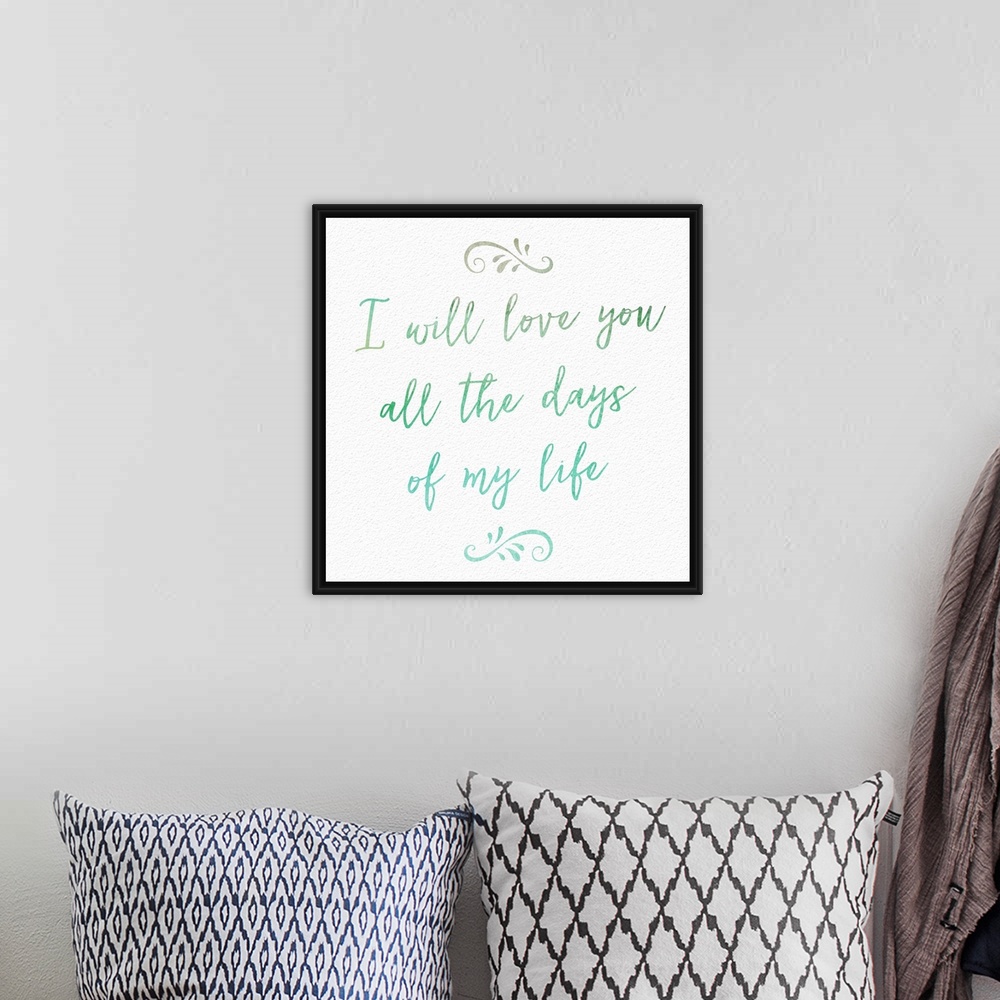A bohemian room featuring "I will love you all the days of my life" handwritten in blue and green shades.